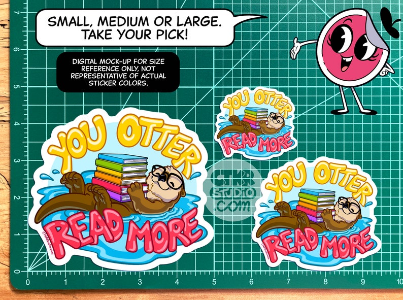 May include: Three sticker designs featuring a cartoon otter reading a stack of books in a pool of water. The stickers say "You Otter Read More". The stickers are available in small, medium, and large sizes.