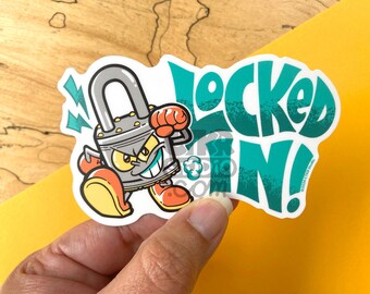 VS195 Locked In Vinyl Sticker / Retro Rubber Hose Cartoon Mascot / Funny Motivational Gift for Work, Study, Workout