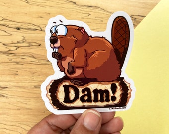 VS116 Dam Beaver Vinyl Sticker / Funny Animal Pun Dad Joke / Waterproof Sticker for Water Bottles, Laptops, Cars