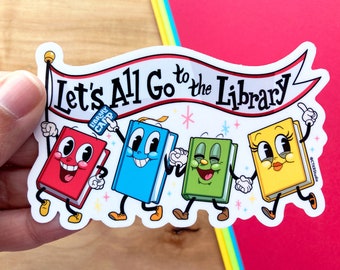 VS080 Let's All Go to the Library / Book Lover / Librarian Gift / Waterproof Vinyl Sticker