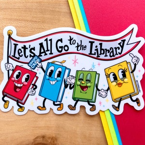 VS080 Let's All Go to the Library / Book Lover / Librarian Gift / Waterproof Vinyl Sticker image 2