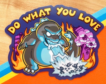 VS085 Do What You Love Inspirational Kaiju Sticker / Chibi Gojira Inspired Kawaii Art Sticker  / Cute  Giant Monster Movie Parody