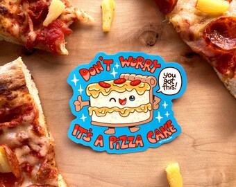 VS075 Pizza Cake Pun Vinyl Sticker / You Got This  / You Can Do It Funny Encouragement / Motivational Inspiration / Dad Joke