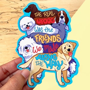 VS122 The Real Updog Vinyl Sticker / Funny Dog Lover Decal / Amici che abbiamo fatto lungo la strada /