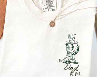 Comfort Colors® Best Dad By Par Shirt, Fathers Day Golf Tee, Golf Lover Dad Shirt, Golf Daddy Birthday Gift