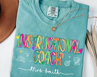 Comfort Colors® Custom Instructional Coach Shirt, Gift For Instructional Coach Tee, Instructional Assistant, Educational Coach Coaching Gift