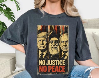 no Justice no Peace shirt, Protest Art tee, Freedom shirt, Comfort Colors® no war shirt,  Anti Donald Trump Shirt, no King tee