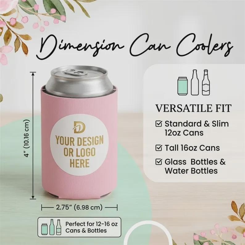 May include: A light pink can cooler with a white circular label featuring the gold text YOUR DESIGN OR LOGO HERE. The cooler measures 4 inches in height and 2.75 inches in width, designed to fit standard 12oz cans, slim cans, 16oz cans, and bottles.