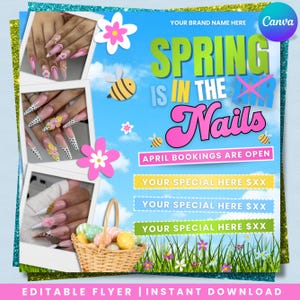 May include: A spring-themed flyer with a blue sky background, featuring the text "Spring is in the Nails." The design includes images of manicured nails, flowers, bees, and a basket of Easter eggs. The flyer promotes April bookings and special offers.