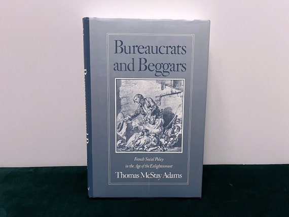 Bureaucrats and Beggars French Social Policy in the Age of Enlightenment by  Thomas Mcstay Adams Nonfiction Hardcover Hardback History 1990 