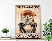 That s What I Do I Drink Coffee and I Know Things Fox Poster