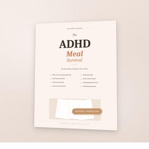 May include: A digital download titled "The ADHD Meal Survival Toolkit" in a beige and white design. The cover features the title, a list of included items, and the words "Instant Download".
