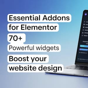May include: A laptop displaying a website design interface with the text "Essential Addons for Elementor, 70+ Powerful widgets, Boost your website design" against a blue gradient background.