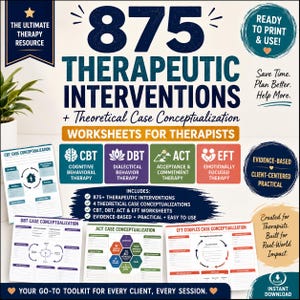 May include: A digital resource titled 875 Therapeutic Interventions + Theoretical Case Conceptualisation Worksheets for Therapists. It features sections for CBT, DBT, ACT, and EFT, including various case conceptualisation forms and checklists.