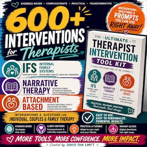 May include: A book titled The Ultimate Therapist Intervention Tool Kit next to text reading 600+ Interventions for Therapists. The design features sections for IFS, Narrative Therapy, and Attachment Based approaches with colorful icons and text.