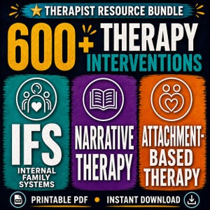 May include: A digital graphic titled Therapist Resource Bundle 600+ Therapy Interventions. It features three sections: a teal box for IFS Internal Family Systems, a purple box for Narrative Therapy, and an orange box for Attachment-Based Therapy.