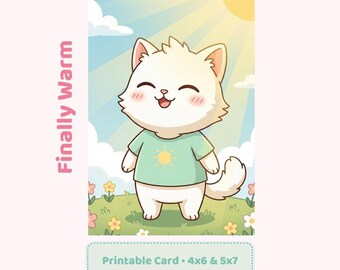 Kawaii Katze Sonnenschein Karte zum ausdrucken, endlich warm Frühling Karte, süße Katze glücklicher Frühling, digitaler Download Katzenliebhaber Geschenk