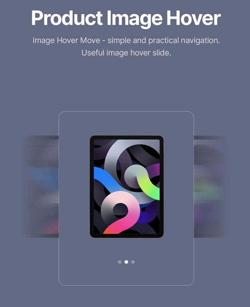 May include: The image shows a tablet with a colorful abstract design on the screen. The text "Product Image Hover" is at the top, with additional text describing the image hover feature. The tablet is displayed within a transparent frame.
