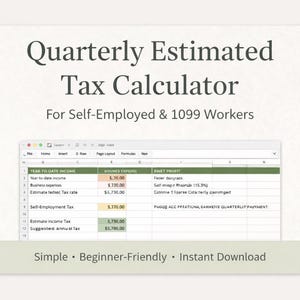 May include: A digital tax calculator for self-employed and 1099 workers. The image shows a spreadsheet with financial data, including income and expenses. The text reads "Quarterly Estimated Tax Calculator" and "Simple &bull; Beginner-Friendly &bull; Instant Download."