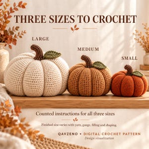 May include: Three crocheted pumpkins in large, medium, and small sizes, colored cream, tan, and orange. Each has a brown stem and a green leaf. Text reads: THREE SIZES TO CROCHET, QAVZENO, DIGITAL CROCHET PATTERN, and other descriptive notes.