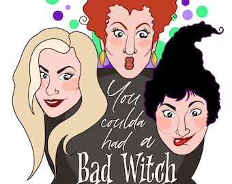 Hocus Pocus Sticker, Sanderson Sisters, You coulda had a Bad Witch