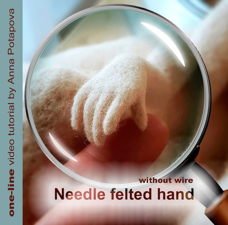 On-line video tutorial. Needle felted hand without wire image 0