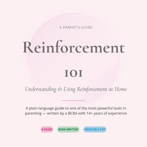 Puede incluir: Un documento informativo de color rosa claro titulado A PARENT'S GUIDE Reinforcement 101 Understanding & Using Reinforcement at Home. Indica que es un PDF imprimible de 4 páginas escrito por un BCBA, Next Step Behavioral Consulting y Hailey Hager, BCBA.