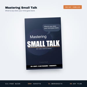 Op de afbeelding: Een donkerblauwe digitale gids getiteld Mastering Small Talk met de ondertitel What to say when your mind goes blank. De cover bevat 200+ scripts, backed by research, een 30-daags programma en 11 werkbladen. Inclusief een gids van 111 pagina's.