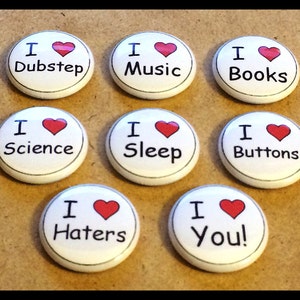 You Choose 1 - I Heart Button Pinback Pins