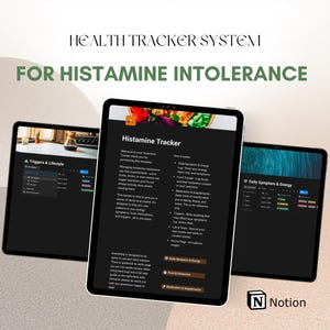 May include: Three tablets displaying a health tracker system for histamine intolerance. The tablets show the text "Health Tracker System" and "For Histamine Intolerance". The tablets display the text "A Triggers & Lifestyle", "Histamine Tracker", and "Daily Symptom & Energy". The Notion logo is in the bottom right corner.