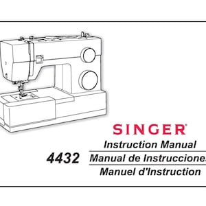 May include: A black and white line drawing of a Singer sewing machine. The image includes the Singer logo in red, the model number 4432, and the words "Instruction Manual" in English, Spanish, and French.