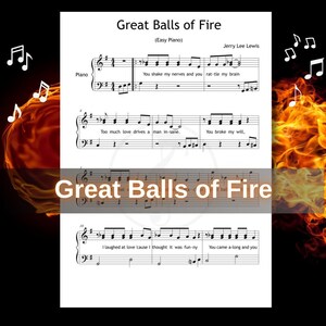 May include: Sheet music for "Great Balls of Fire" by Jerry Lee Lewis. The easy piano arrangement features musical notes and lyrics on a white background. The title is prominently displayed. Musical notes and flames are in the background.