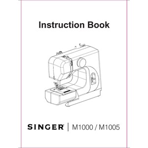 May include: Instruction book for a Singer M1000 / M1005 sewing machine. The cover is white with a line drawing of the machine. The text "Instruction Book" is at the top, and the Singer logo and model numbers are at the bottom.