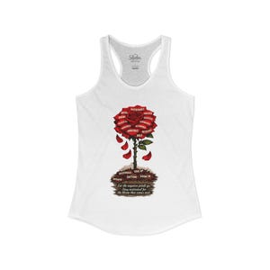 May include: White racerback tank top featuring a red rose design with motivational words. The rose has falling petals and the text "Let the negative petals go. Stay motivated for the bloom that comes next."