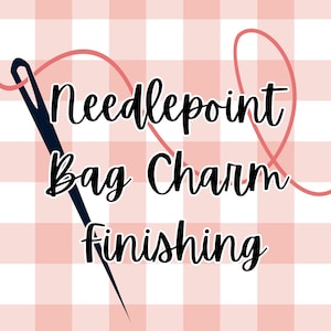 May include: A graphic design featuring a dark navy sewing needle and a looping coral pink thread against a light pink and white checkered background. The text "Needlepoint Bag Charm finishing" is written in a black cursive font across the center.