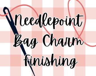Needlepoint Bag Charm Finishing Service | Quick Turnaround
