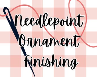 Needlepoint Ornament Finishing Service | Quick Turnaround