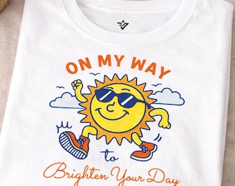 Graphic Tee: Smiling Sun "On My Way to Brighten Your Day" Shirt