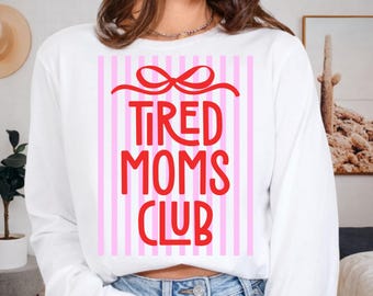 Tired Moms Club PNG: funny mom humor exhausted motherhood png relatable parenting humor meme design (Digital Download)