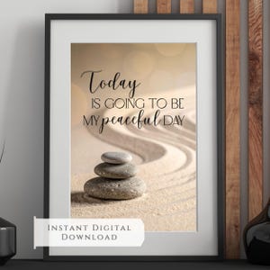Puede incluir: Impresión enmarcada con el texto "Today is going to be my peaceful day". Una pila de tres piedras lisas descansa sobre una superficie arenosa. Las palabras "Instant Digital Download" están en la parte inferior.