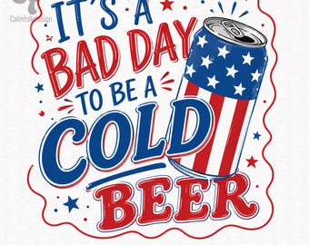 Imagen PNG de cerveza fría, Es un mal día para tomar una cerveza fría (descarga digital), Diseño de camiseta patriótica para sublimación con lata de cerveza del 4 de julio