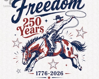 Libertad 250 Años PNG, Rodeo Vaquero Patriótico Descarga Digital, 1776 2026 América 250th Diseño de Camiseta por Sublimación