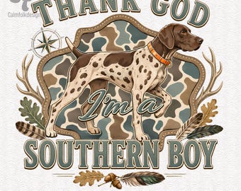 May include: A graphic design featuring a brown and white spotted dog wearing an orange collar, centered on a camouflage background. The text reads THANK GOD I'm a SOUTHERN BOY, surrounded by illustrations of antlers, oak leaves, and feathers.