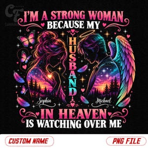 Peut inclure: Un design graphique montrant les silhouettes d'une personne et d'un ange ailé sur un fond de forêt au coucher du soleil. Le texte indique : I'M A STRONG WOMAN BECAUSE MY HUSBAND IN HEAVEN IS WATCHING OVER ME, avec les prénoms Sophia et Michael.