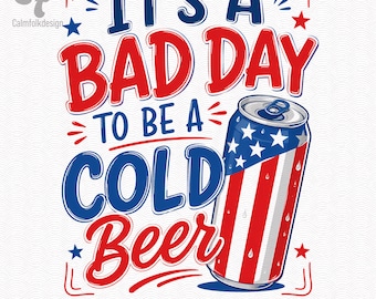 Imagen PNG de cerveza fría, Es un mal día para tomar una cerveza fría (descarga digital), Diseño de camiseta patriótica para sublimación de latas de cerveza, Imágenes prediseñadas de barbacoa del 4 de julio
