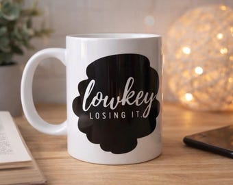 Lowkey Losing It Mug | Funny Mental Health Coffee Mug | Relatable Humor Gift