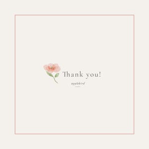 May include: A square card with a thin pink border on a light cream background. It features a small watercolor-style pink flower with green leaves on the left. The text reads Thank you! and below it in smaller script, applebird studio.