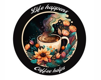 Whimsical Floral Coffee PNG Saying "Life happens, Coffee Helps" - Digital Download for Sublimation on Mugs, Tumblers, and More