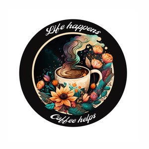 Grillige bloemenkoffie PNG die zegt "Het leven gebeurt, koffie helpt" - Digitale download voor sublimatie op mokken, bekers en meer