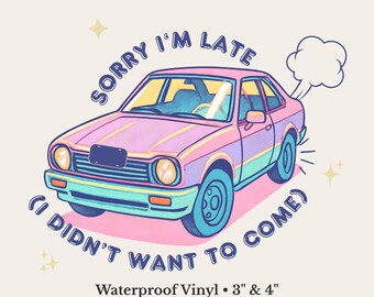 Lustiger Introvertierter Aufkleber | Tut mir leid, ich bin zu spät, ich wollte nicht kommen | Sarkastischer Auto-Aufkleber | Laptop Vinyl Geschenk